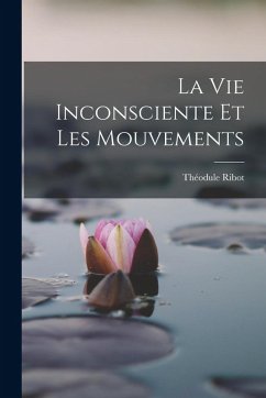 Cover La Vie Inconsciente Et Les Mouvements