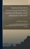 Narrative of a Pedestrian Journey Through Russia and Siberian Tartary: From the Frontiers of China to the Frozen Sea and Kamtchatka; Performed During