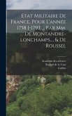 Etat Militaire De France, Pour L'année 1758 [-1793]... Par Mm. De Montandre-lonchamps..., & De Roussel