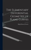 The Elementary Differential Geometry of Plane Curves