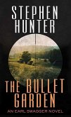 The Bullet Garden: An Earl Swagger Novel