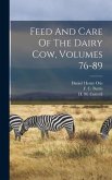 Feed And Care Of The Dairy Cow, Volumes 76-89