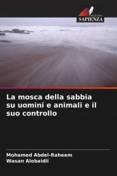 La mosca della sabbia su uomini e animali e il suo controllo - Abdel-Raheem, Mohamed;Alobaidii, Wasan