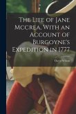 The Life of Jane Mccrea, With an Account of Burgoyne's Expedition in 1777