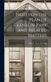 Notes On the Plan of Franklin Park and Related Matters