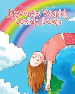 Nevvie's World Upside Down - Nelson, Megan C. M.