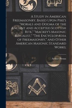 A Study in American Freemasonry, Based Upon Pike's 