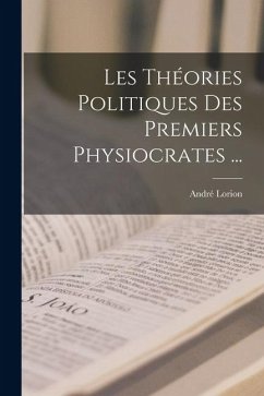 Les Théories Politiques Des Premiers Physiocrates ... - Lorion, André