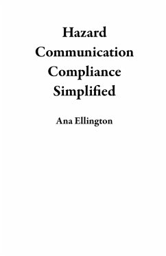 Hazard Communication Compliance Simplified (eBook, ePUB) - Ellington, Ana