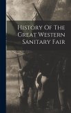 History Of The Great Western Sanitary Fair