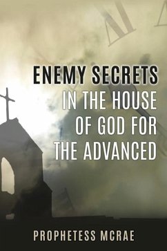 Enemy secrets in the house of God for the advanced - McRae, Prophetess