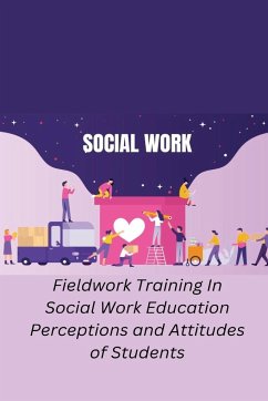 Fieldwork Training In Social Work Education Perceptions and Attitudes of Students - G, Tippa Naveenkumar