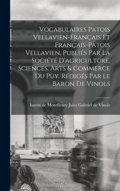 Cover Vocabulaires patois vellavien-français et français-patois vellavien, publiés par la Société d'agriculture, sciences, arts & commerce du Puy. Rédigés p