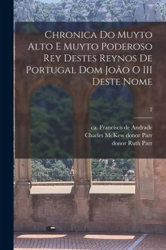 Chronica do muyto alto e muyto poderoso rey destes reynos de Portugal dom João o III deste nome; 2