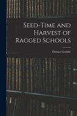 Seed-Time and Harvest of Ragged Schools