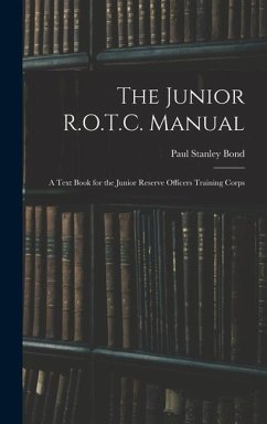 The Junior R.O.T.C. Manual - Bond, Paul Stanley