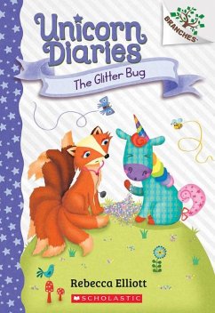 The Glitter Bug: A Branches Book (Unicorn Diaries #9) - Elliott, Rebecca