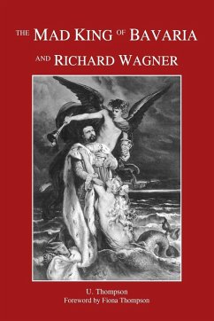 Cover The Mad King of Bavaria and Richard Wagner