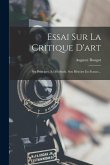 Essai Sur La Critique D'art: Ses Principes, Sa Méthode, Son Histoire En France...