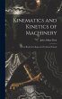 Kinematics and Kinetics of Machinery: A... - Bild 1