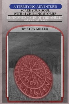 Unfinished Tales of the Amulet: and Other Dark Tales - Miller, Stew