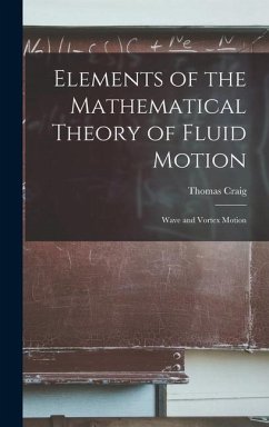 Elements of the Mathematical Theory of Fluid Motion - Craig, Thomas