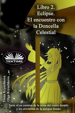 Libro 2. Eclipse. El encuentro con la Doncella Celestial - Olga Kryuchkova; Elena Kryuchkova