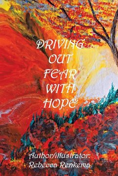 Driving out Fear with Hope - Renkema, Rebecca