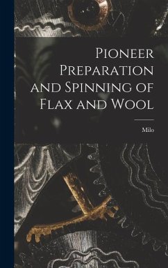 Pioneer Preparation and Spinning of Flax and Wool - Custer, Milo