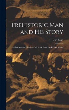 Cover Prehistoric man and his Story; a Sketch of the History of Mankind From the Earliest Times