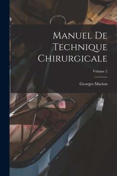 Manuel De Technique Chirurgicale; Volume 2 - Marion, Georges