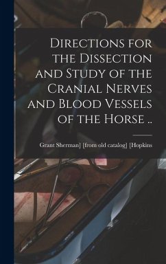 Cover Directions for the Dissection and Study of the Cranial Nerves and Blood Vessels of the Horse ..