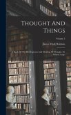 Thought And Things: A Study Of The Development And Meaning Of Thought, Or Genetic Logic; Volume 3