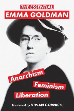 The Essential Emma Goldman-Anarchism, Feminism, Liberation (Warbler Classics Annotated Edition) - Goldman, Emma