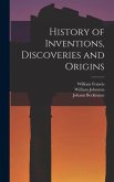 History of Inventions, Discoveries and Origins