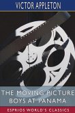 The Moving Picture Boys at Panama (Esprios Classics)