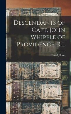 Descendants of Capt. John Whipple of Providence, R.I. - Jillson, David