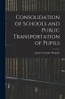 Consolidation of Schools and Public... - Bild 1