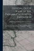 Official Guide Book of the Panama-California Exposition: Giving in Detail, Location and Description of Buildings, Exhibits and Concessions, With Floor