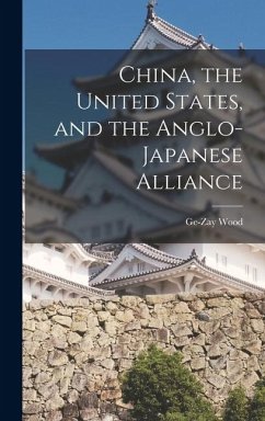 Cover China, the United States, and the Anglo-Japanese Alliance