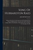 Song Of Hubbardton Raid: Delivered On The 50 (-i)th Anniversary Of The Raid Of The Citizens Of Hubbardton, Vermont, On Castleton Medical Colleg