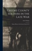 Greene County Soldiers in the Late War