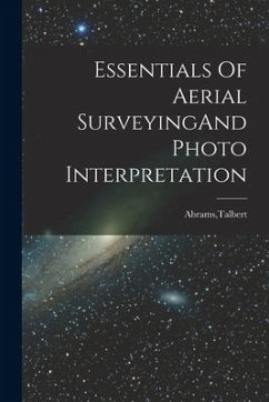 Essentials Of Aerial SurveyingAnd Photo Interpretation - Abrams, Talbert