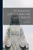 St. Ignatius Loyola and the Early Jesuits