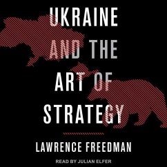 Ukraine and the Art of Strategy - Freedman, Lawrence