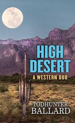 High Desert: A Western Duo - Ballard, Todhunter