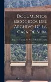 Documentos escogidos del Archivo de la Casa de Alba