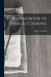 A Handbook of Invalid Cooking - Bild 1