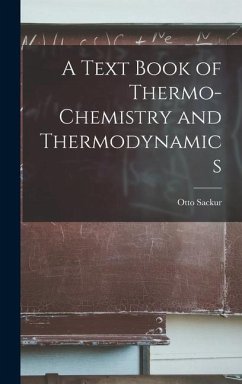 A Text Book of Thermo-Chemistry and Thermodynamics - Otto, Sackur