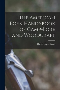 Cover ...The American Boys' Handybook of Camp-Lore and Woodcraft